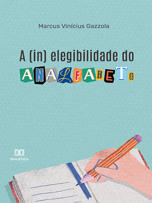 cover image of A (in) elegibilidade do analfabeto